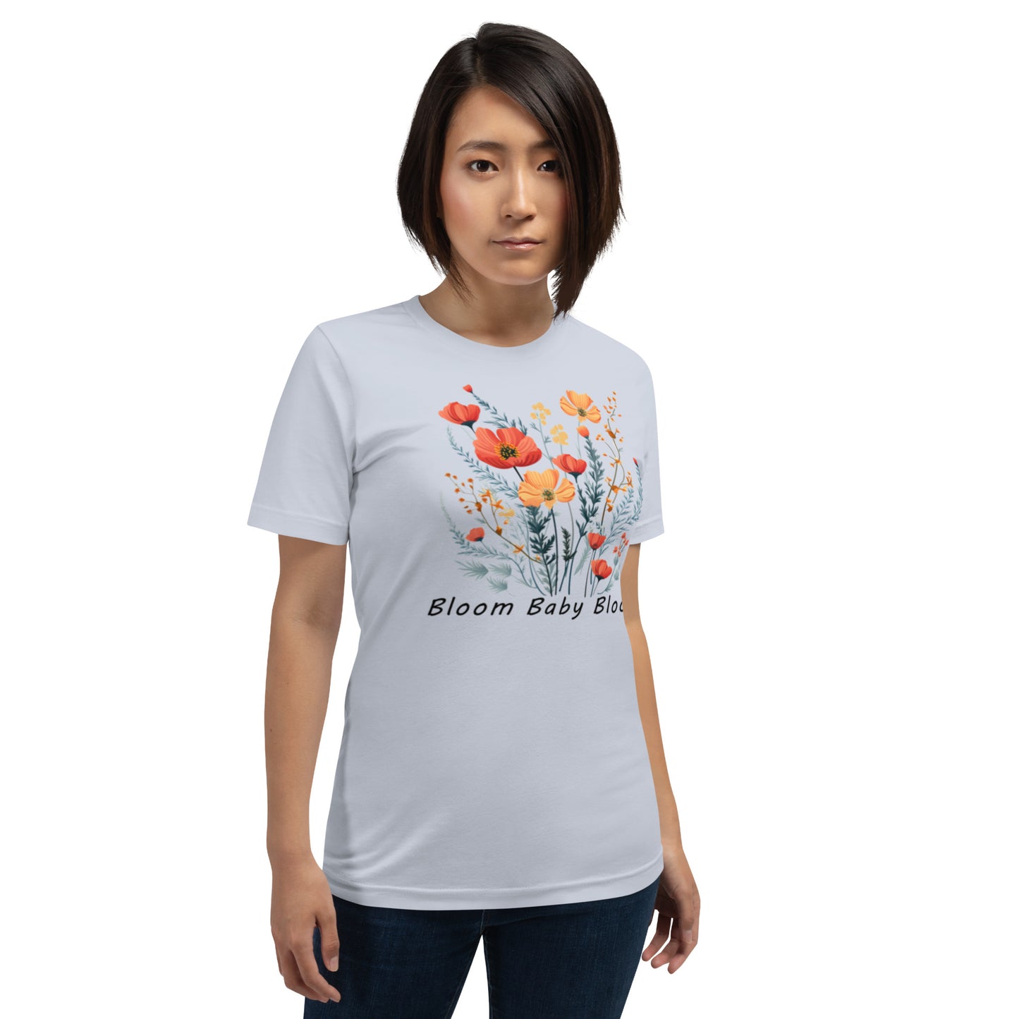 Bloom Baby Bloom Unisex t-shirt