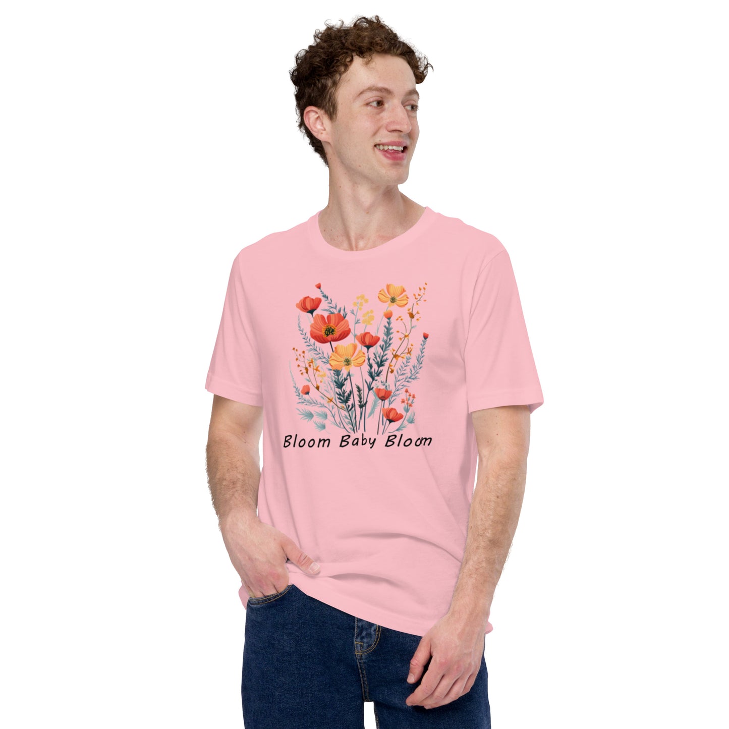 Bloom Baby Bloom Unisex t-shirt